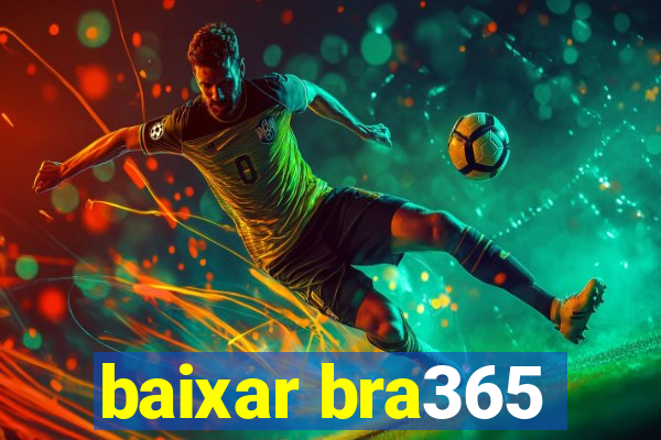 baixar bra365